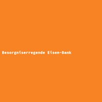 Besorgniserregende Eisen-Bank