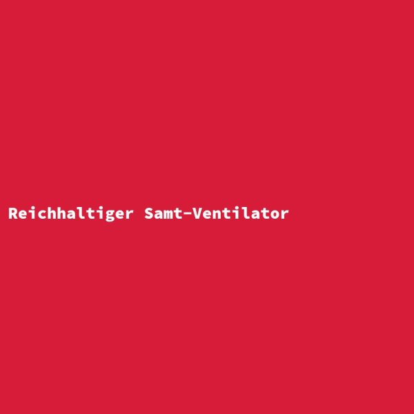 Reichhaltiger Samt-Ventilator