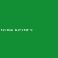 G&uuml;nstiger Granit-Schirm