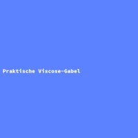 Praktische Viscose-Gabel
