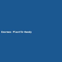 Enormes Plastik-Handy