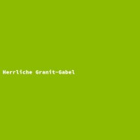 Herrliche Granit-Gabel