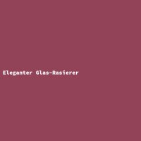 Eleganter Glas-Rasierer