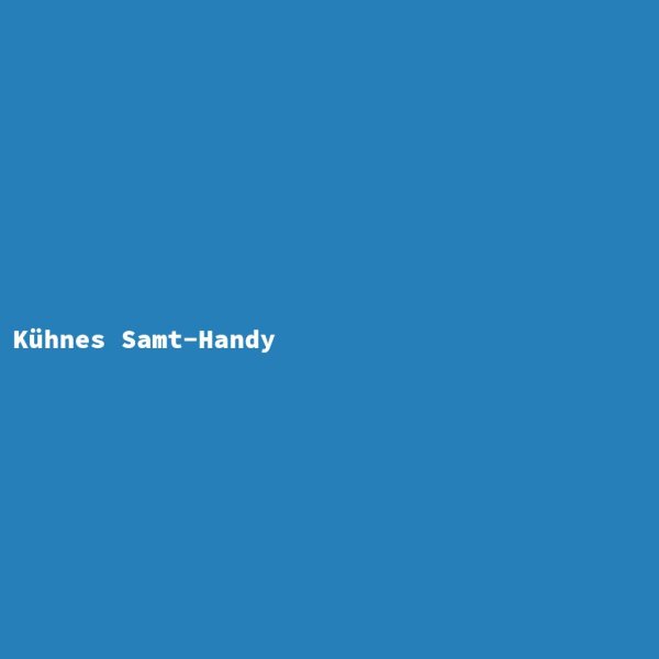 K&uuml;hnes Samt-Handy