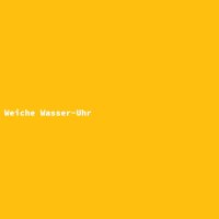 Weiche Wasser-Uhr