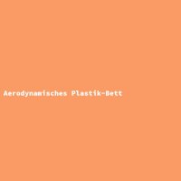 Aerodynamisches Plastik-Bett